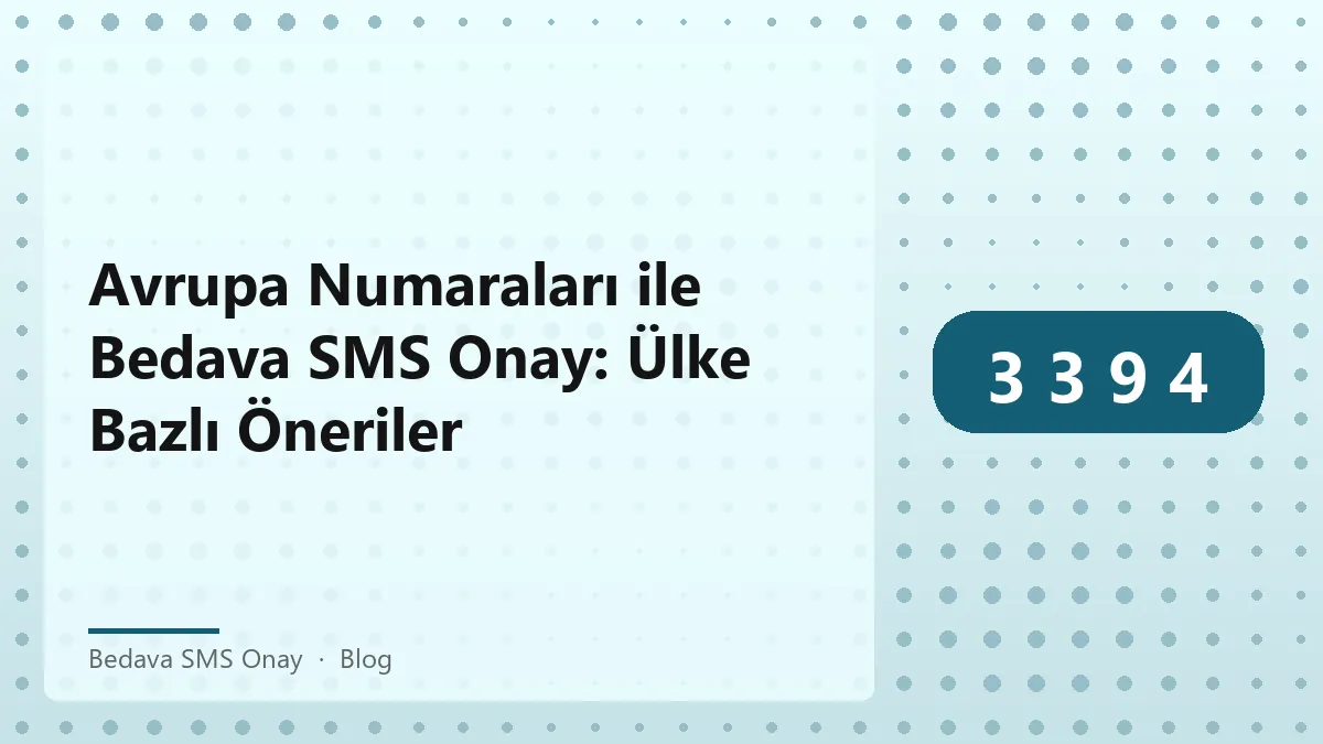Avrupa ülkeleri için bedava SMS onay hizmetleri ile ilgili bilgi