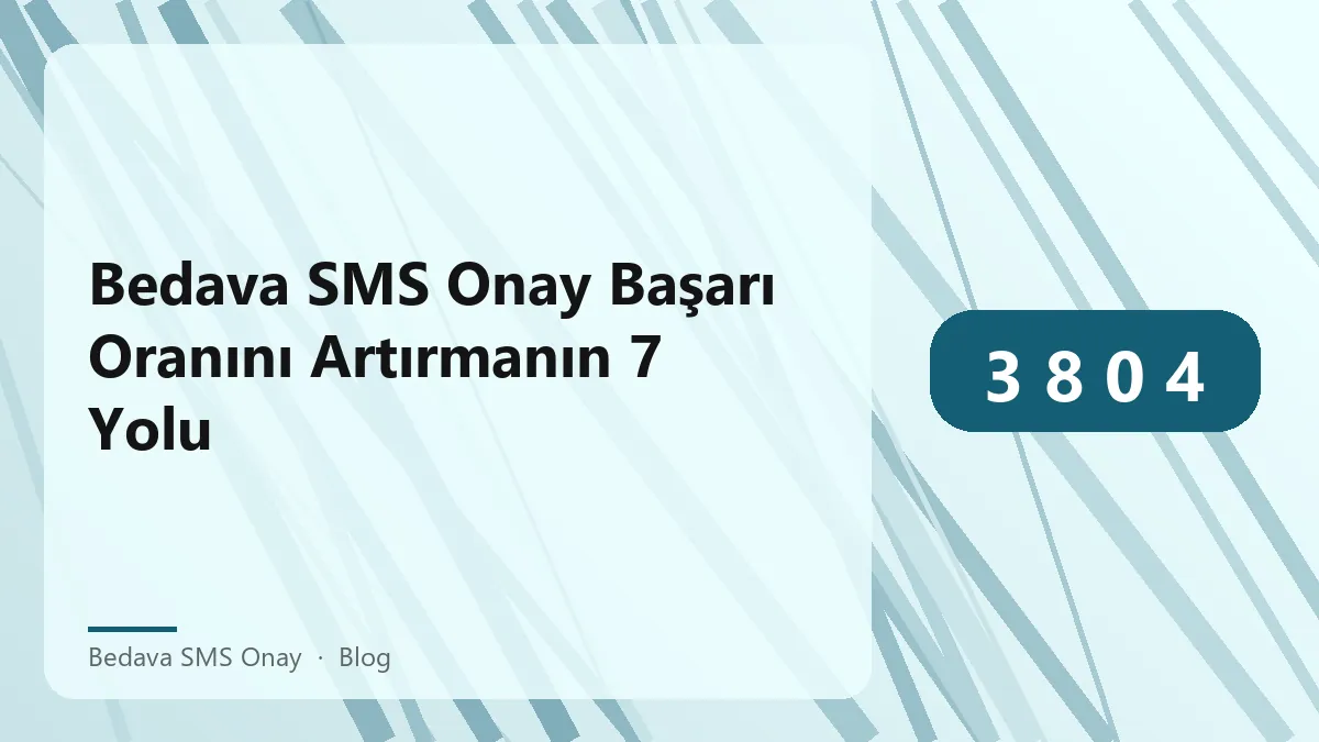 Bedava SMS onay başarı oranını artırmanın yöntemleri