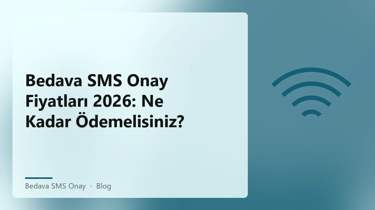 2026 yılında bedava SMS onay fiyatları hakkında detaylı bilgi