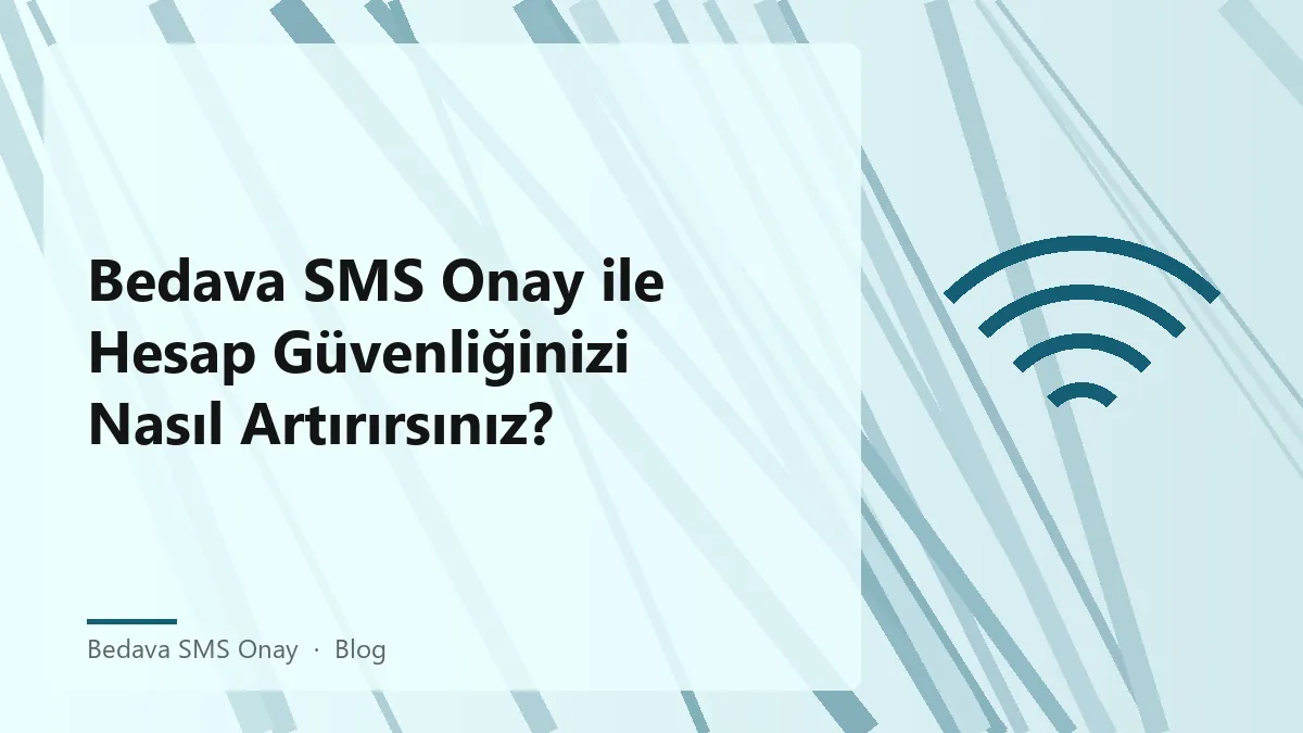 Bedava SMS Onay ile hesap güvenliğinizi artırın ve gizliliğinizi koruyun.