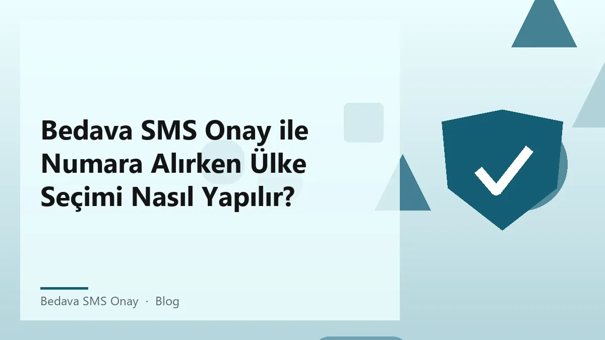 Bedava SMS Onay hizmeti ile numara alırken doğru ülke seçimi