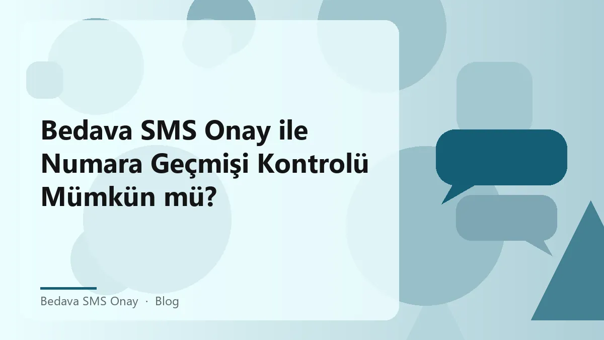 Bedava SMS Onay ile numara geçmişi kontrolü nasıl yapılır?
