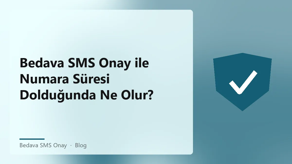 Bedava SMS Onay hizmetinin numara süresi ve yaşam döngüsü hakkında bilgi.