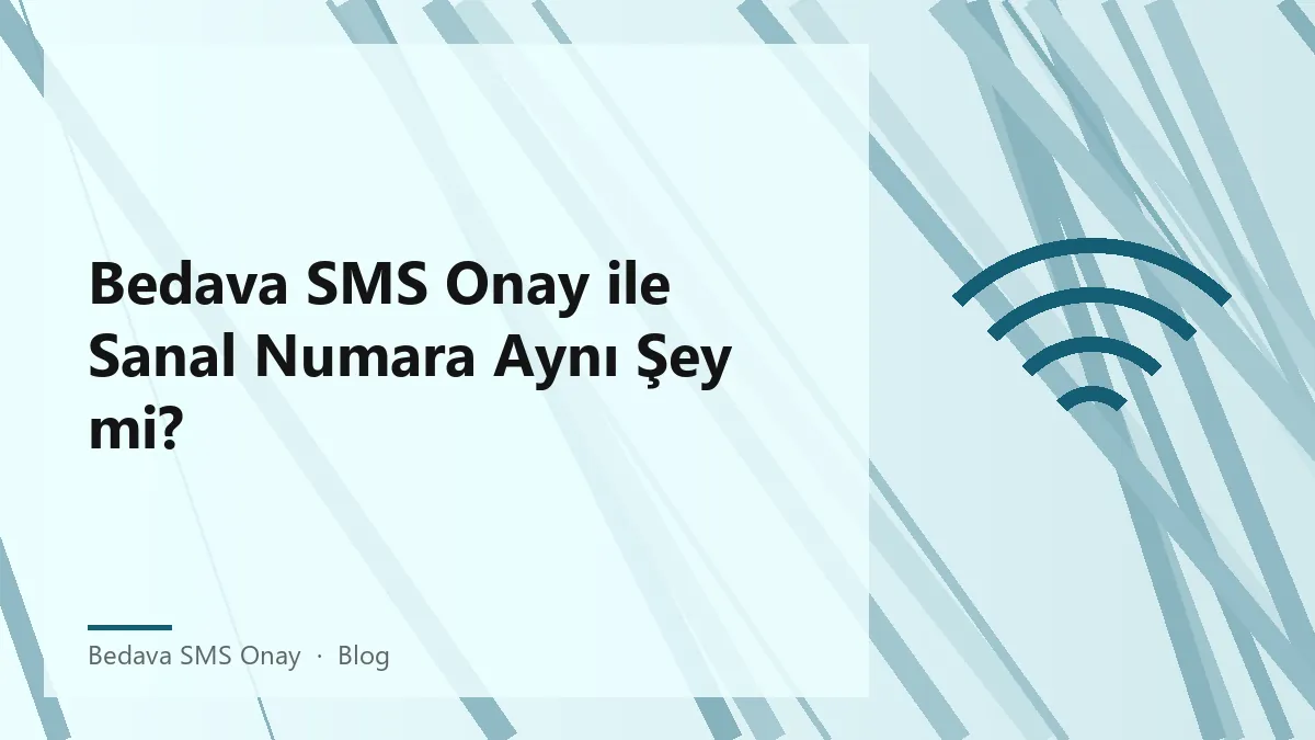 Bedava SMS Onay ile sanal numara arasındaki farklar