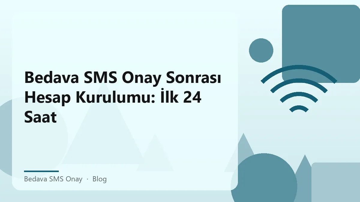 Bedava SMS Onay hizmeti ile hesap kurulumu ve güvenli kullanım ipuçları