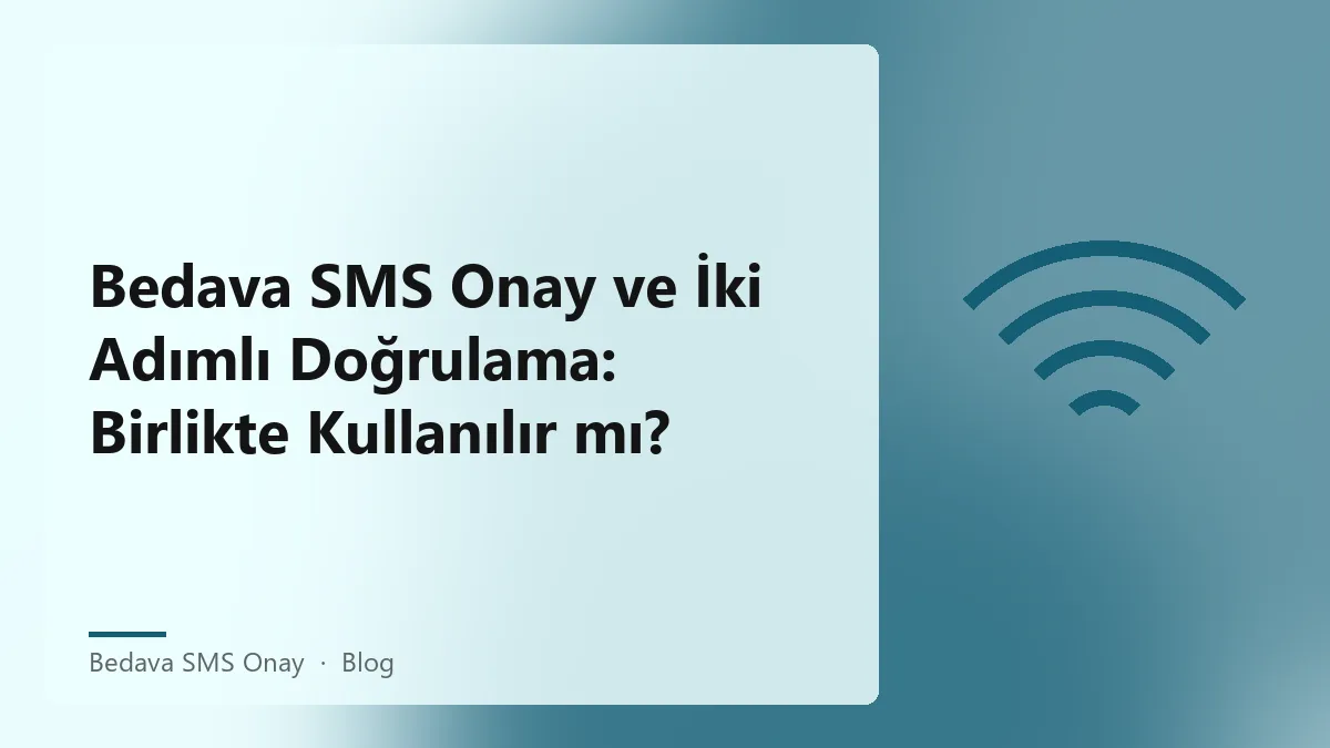 Bedava SMS onay hizmeti ile iki adımlı doğrulama süreci