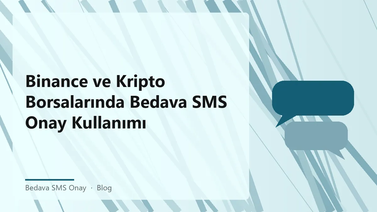 Kripto borsalarında bedava SMS onay hizmetinin avantajları