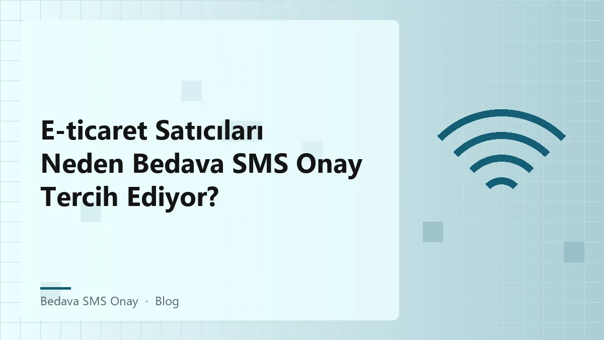 E-ticaret satıcıları için bedava SMS onay süreci