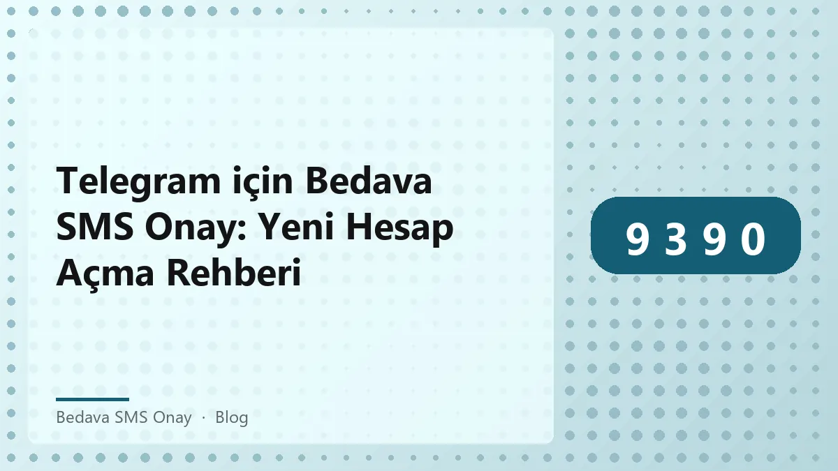 Telegram için bedava SMS onay hizmeti ve hesap açma rehberi